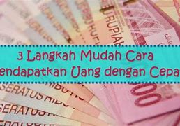 Cara Mendapatkan Uang Cepat Dan Mudah